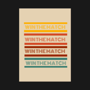 Win The Match T-Shirt