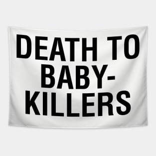 Death to Baby Killers Tapestry