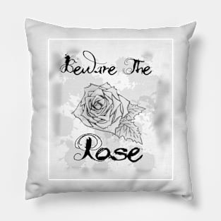 Beware The Rose Pillow