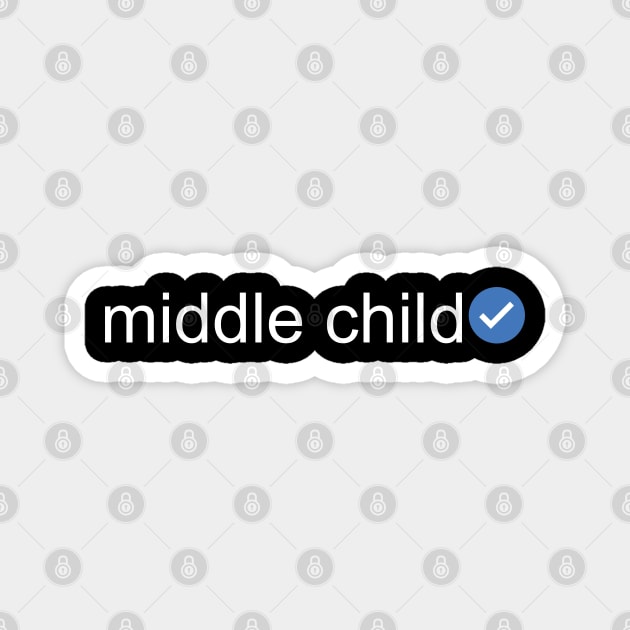 Verified Middle Child (White Text) Magnet by inotyler