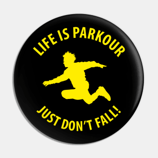 Life Is Parkour Pin