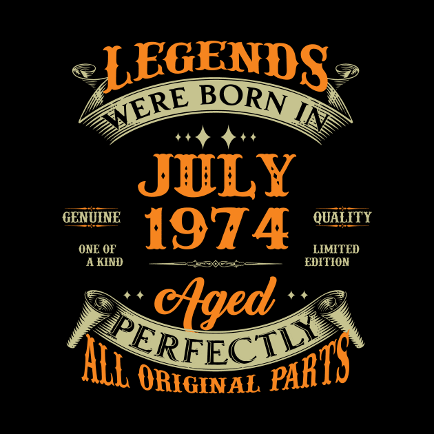 49th Birthday Gift Legends Born In July 1974 49 Years Old by Schoenberger Willard