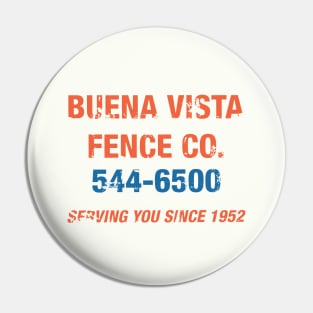 Buena Vista Fence Co Pin