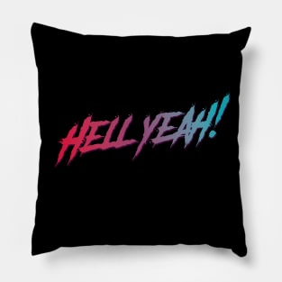 Hell Yeah! typography design Pillow