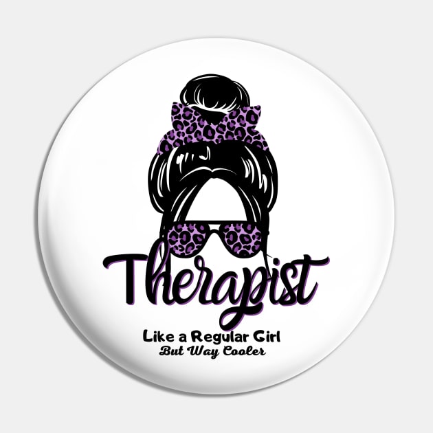 Therapist Like a Regular Girl But Way Cooler Pin by JustBeSatisfied
