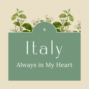 Italy Always in My Heart T-Shirt