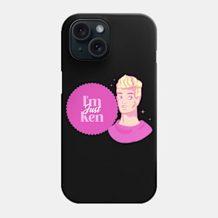 I'm Just KEN! Phone Case