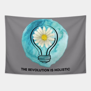 The Revolution is Holistic Tapestry