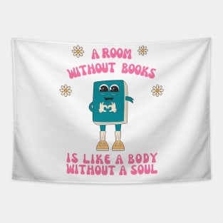 Room Without Books Is Like A Body Without A Soul Tapestry