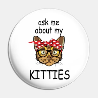 Ask Me About My Kitties - Black Text Pin