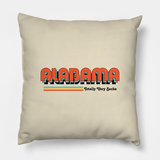 Alabama - Totally Very Sucks Pillow by Vansa Design