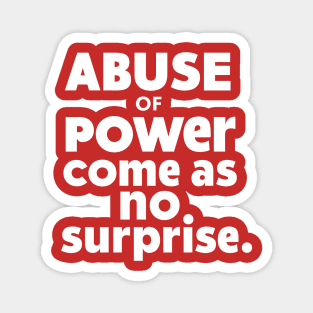 Abuse of Poewr Comes No Surprise Design Magnet