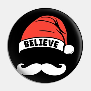 Believe Quote Santa Hat Mustache Xmas Funny Family Christmas Pin