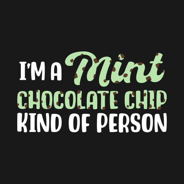 I'm A Mint Chocolate Chip Kind of Person by maxcode