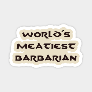 World's Meatiest Barbarian Magnet