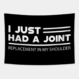 Shoulder Surgery Replacement - I just had a joint Tapestry