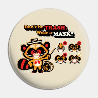 Don't be Trash, wear a Mask! Pin