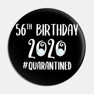 56th Birthday 2020 Quarantined Pin