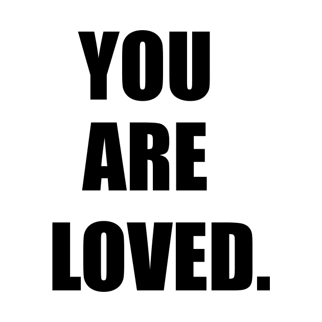 You Are Loved by sarelitay