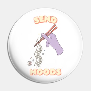 Send Noods Pin