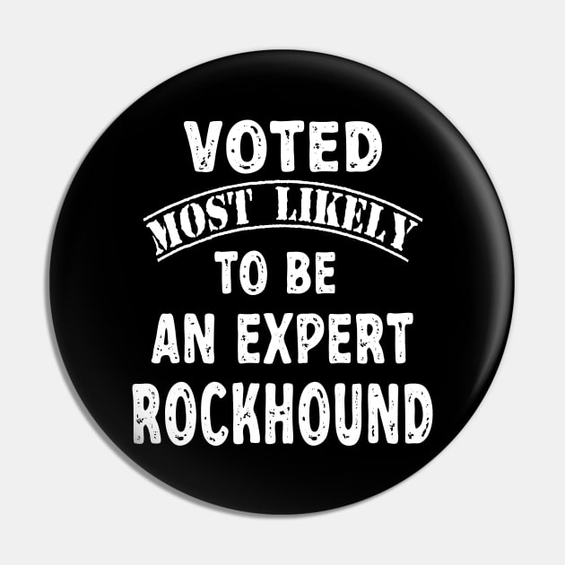 Voted Most Likely To Be An Expert Rockhound Pin by Crimson Leo Designs