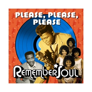 Remember Soul - Please, Please, Please T-Shirt
