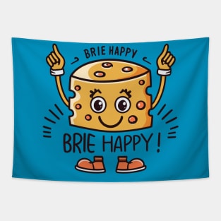 Brie Happy Cheesy Pun for Cheese Lovers Tapestry