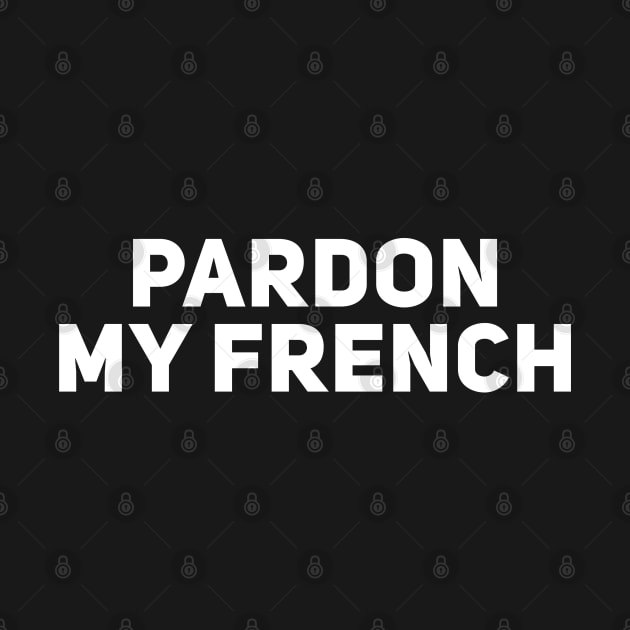 Pardon My French by Giggl'n Gopher