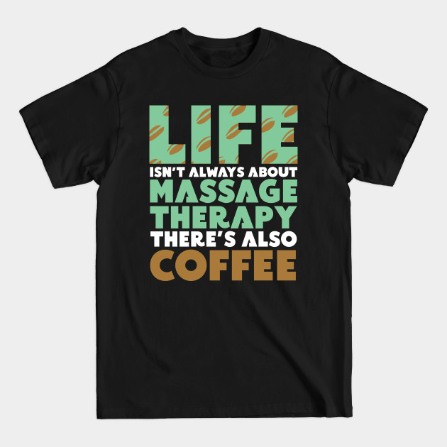Discover Massage Therapist Physical Therapy & Coffee - Massage Therapist - T-Shirt