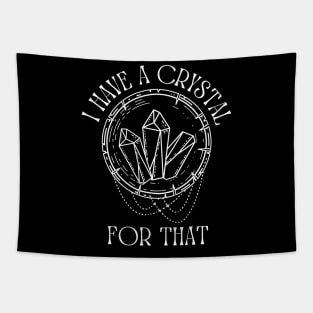 I Have A Crystal For That | Psychic Tarot Witch Tapestry