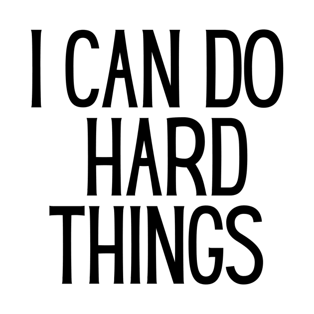 I Can Do Hard Things - Inspiring and Motivational Quotes by BloomingDiaries