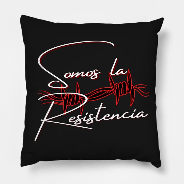 Phrase in Spanish, phrase in Castilian: We are the resistance. Claim slogan. Pillow by Rebeldía Pura