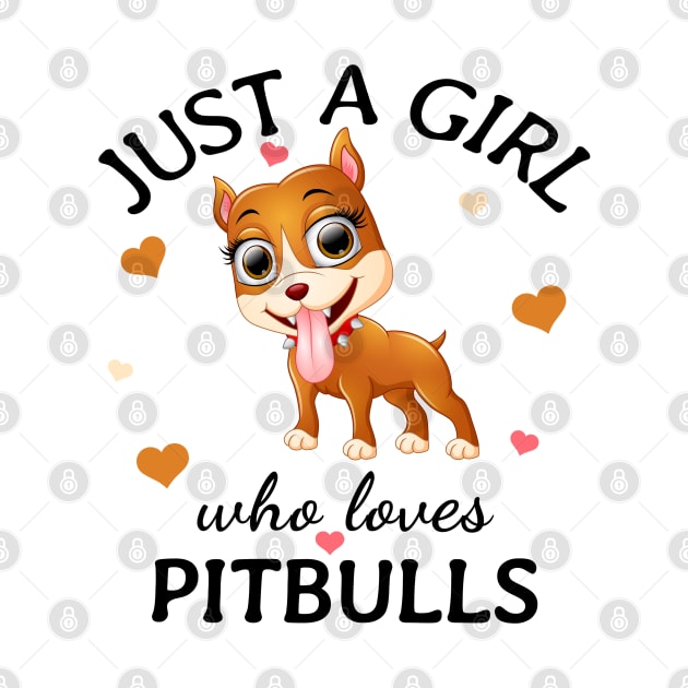 Just a Girl Who Loves pitbulls Gift by Terlis Designs