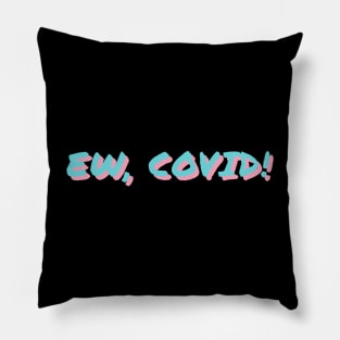 Ew Covid Pillow