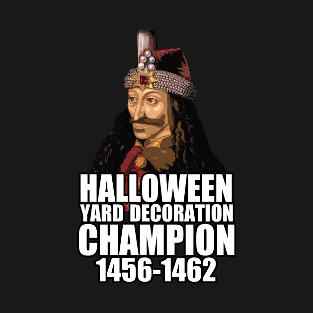 Vlad Tepes Halloween yard Decoration Champion Vlad Tepes TShirt