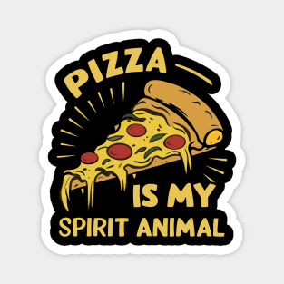 Pizza is my spirit animal Magnet