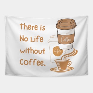 There is No Life without Coffee Tapestry