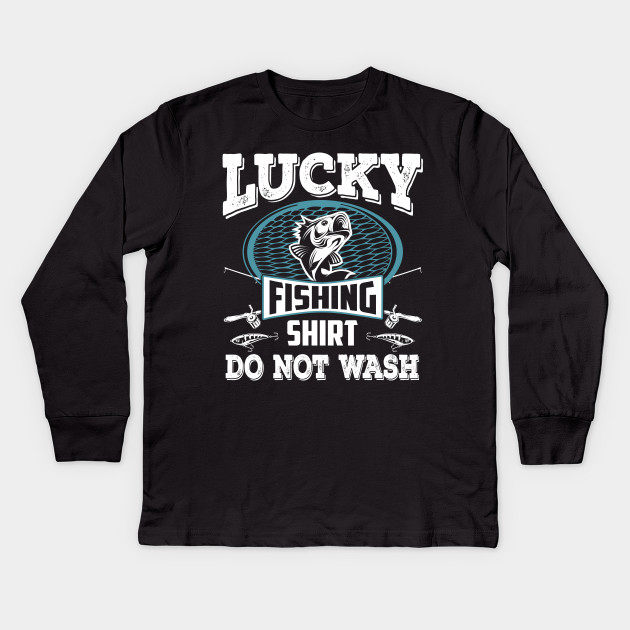 Lucky Fishing Shirt Do Not Wash Cool Fisherman Love Fishing With My Husband Kids Long Sleeve T Shirt Teepublic