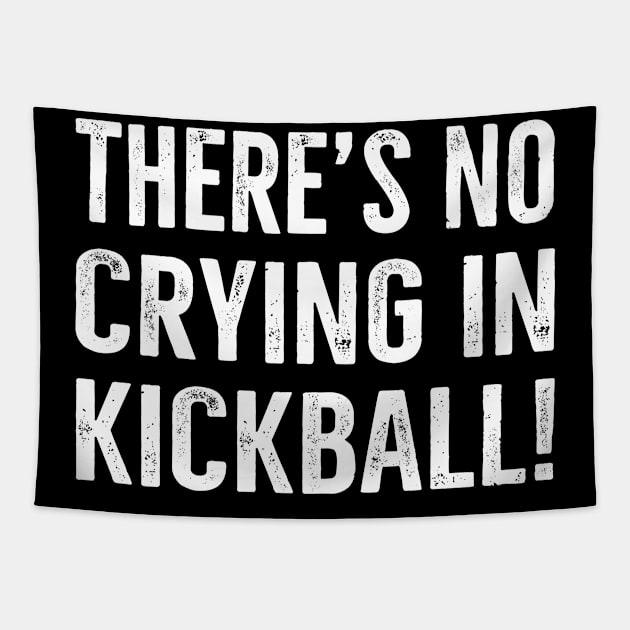 There's No Crying In Kickball Tapestry by Eyes4