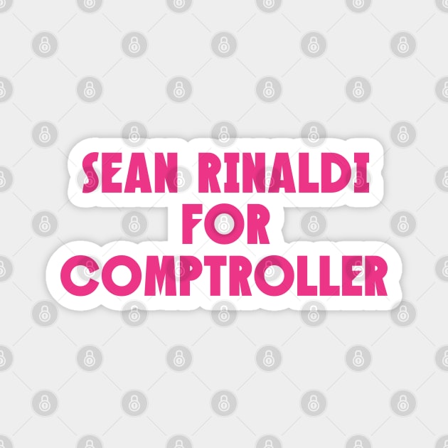 Sean Rinaldi For Comptroller / Gay Ova Here! (Back Print) Magnet by darklordpug