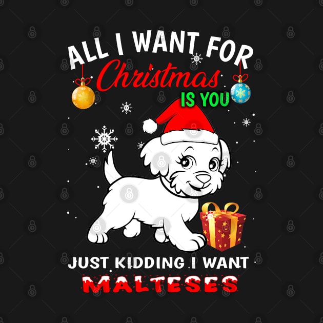 All I want for christmas is you just kidding I want malteses. by designathome