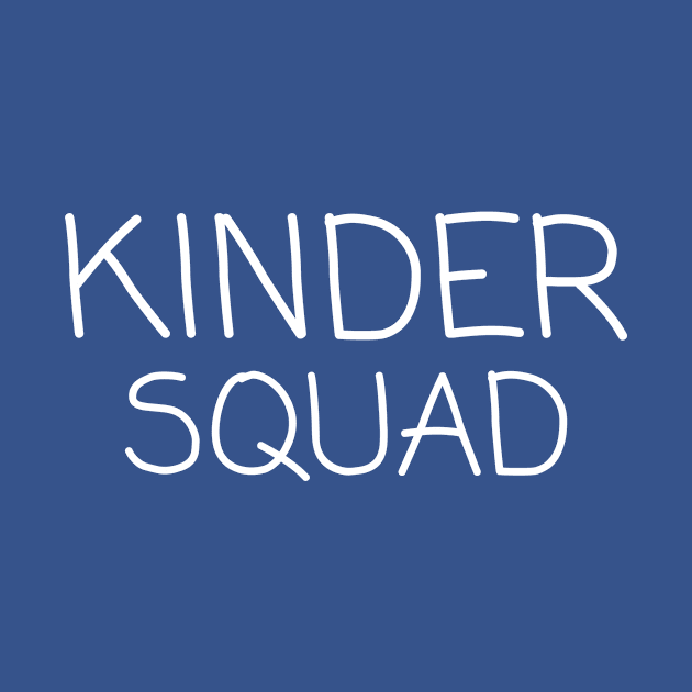 Kinder Squad - White by Teacher Tees