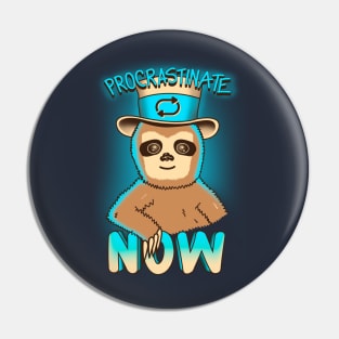 Procrastinate Now Pin