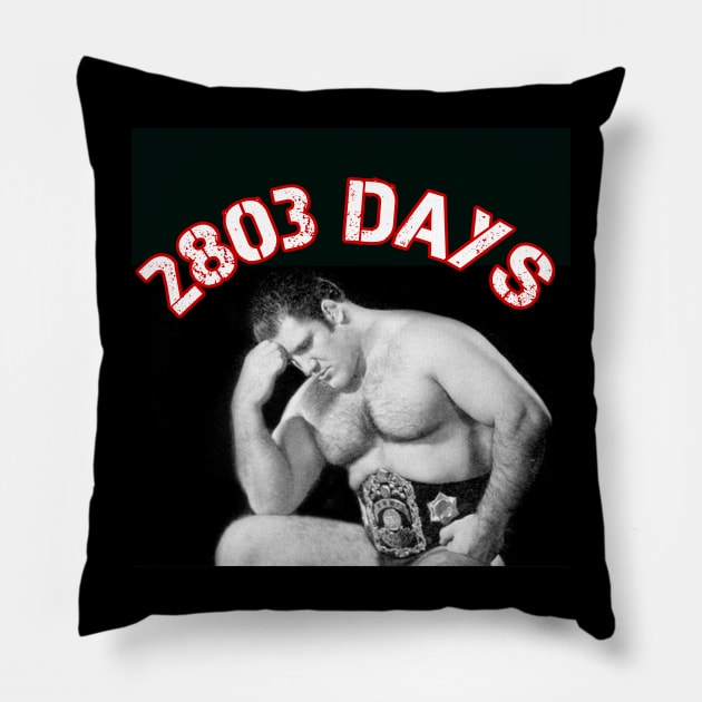 Bruno - 2803 Days Pillow by FOA Wrestling