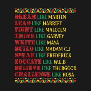 Black History - Dream Lead Fight Think Write Build Speak Educate Believe Challenge T-Shirt