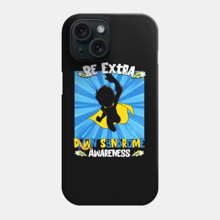 Be Extra Down Syndrome Awareness Superhero Chromosome Phone Case