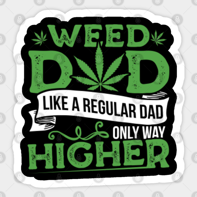 Download weed dad - Weed Dad - Sticker | TeePublic