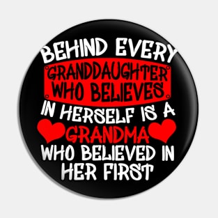 Behind Every Granddaughter Is A Grandma Believed In Her First Pin