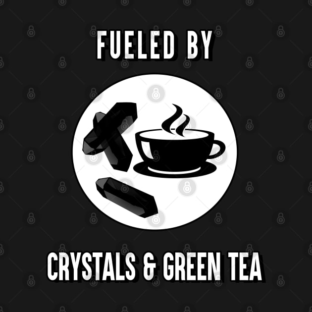 Fueled By Crystals and Green Tea Funny Spiritual Witch by Gothic Rose Designs