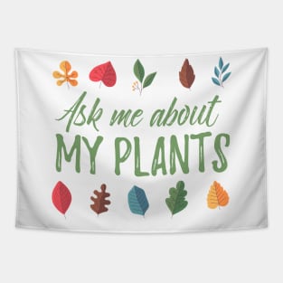 Ask Me About My Plants - colorful design Tapestry